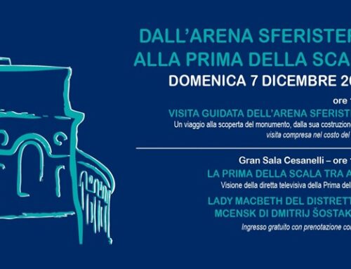 Dall’Arena Sferisterio alla Prima della Scala | 7 dicembre